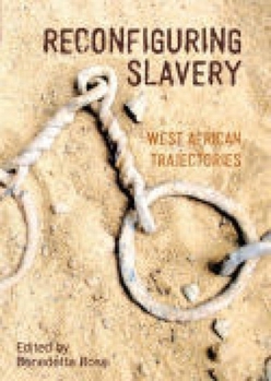 Hardcover Reconfiguring Slavery: West African Trajectories Book