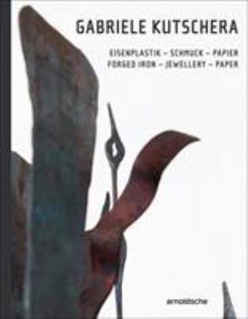 Hardcover Gabriele Kutschera: Forged Iron - Jewellery - Paper [German] Book