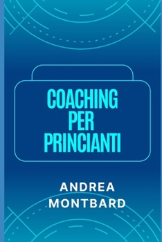 Paperback Coaching Per Principianti [Italian] Book