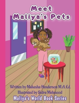 Paperback Meet Maliya's Pets: Maliya's World Book Series Book