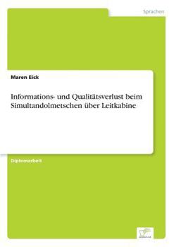 Paperback Informations- und Qualitätsverlust beim Simultandolmetschen über Leitkabine [German] Book