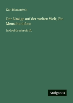 Paperback Der Einzige auf der weiten Welt; Ein Menschenleben: in Großdruckschrift [German] Book
