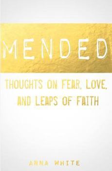 Paperback Mended: Thoughts on Life, Love, and Leaps of Faith Book