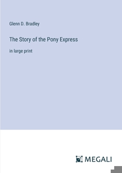 Paperback The Story of the Pony Express: in large print Book