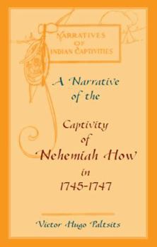 Paperback A Narrative of The Captivity of Nehemiah How in 1745-1747 Book