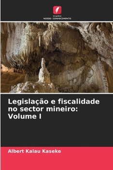 Paperback Legislação e fiscalidade no sector mineiro: Volume I [Portuguese] Book