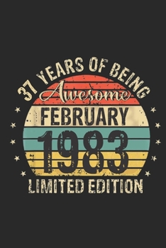 Born February 1983 Limited Edition Bday Gifts: 37 th birthday Journqal Gift for 37 Year Old Party. Blank lined Journqal for your retro friend. 6x9 inches, 110 pages.