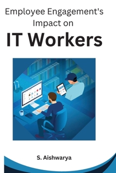 Paperback Employee Engagement's Impact on IT Workers Book