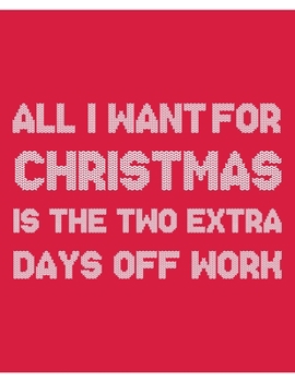 All i Want for Christmas is The Two Extra Days Off Work: Funny Boss, Co-worker Notebook Lined Paper Journal Christmas Gift