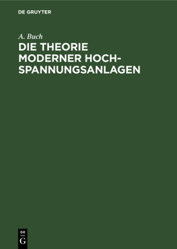 Hardcover Die Theorie Moderner Hochspannungsanlagen [German] Book