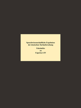 Sprachwissenschaftliche Ergebnisse Der Deutschen Turfan-Forschung: Faksimiles Der Fragmente Zu Den Von F.W.K. Müller Und A. Von Gabain Herausgegebenen