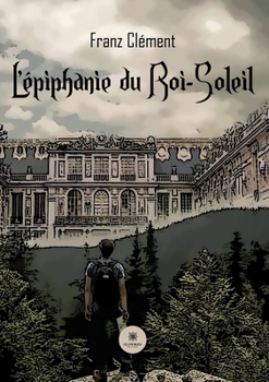 Paperback L'épiphanie du Roi-Soleil [French] Book