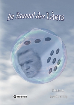 Im Taumel des Lebens: nicht immer sieht alles so aus, wie es ist (German Edition)