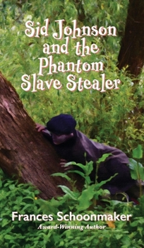 Hardcover Sid Johnson and the Phantom Slave Stealer Book