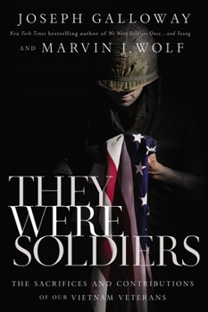Hardcover They Were Soldiers: The Sacrifices and Contributions of Our Vietnam Veterans Book