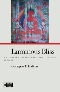 Hardcover Luminous Bliss: A Religious History of Pure Land Literature in Tibet Book