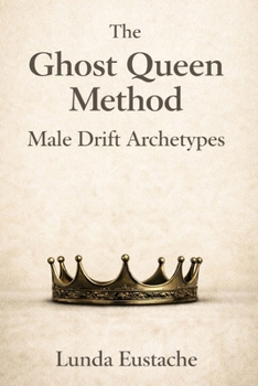 Paperback The Ghost Queen Method: Male Drifts Archetypes Book