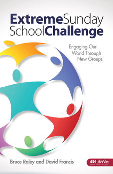 Paperback Extreme Sunday School Challenge: Engaging Our World Through New Groups Book