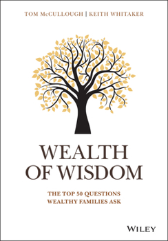 Hardcover Wealth of Wisdom: The Top 50 Questions Wealthy Families Ask Book