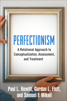 Paperback Perfectionism: A Relational Approach to Conceptualization, Assessment, and Treatment Book