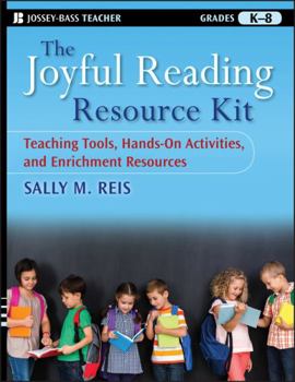 Paperback The Joyful Reading Resource Kit: Teaching Tools, Hands-On Activities, and Enrichment Resources, Grades K-8 Book