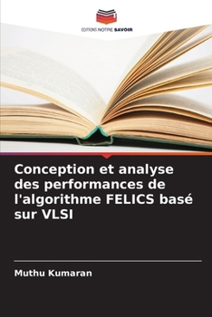 Conception et analyse des performances de l'algorithme FELICS basé sur VLSI (French Edition)