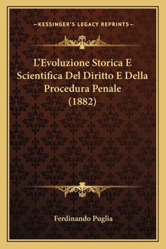 Paperback L'Evoluzione Storica E Scientifica Del Diritto E Della Procedura Penale (1882) [Italian] Book