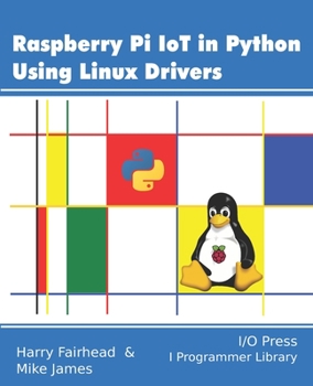 Paperback Raspberry Pi IoT In Python Using Linux Drivers Book