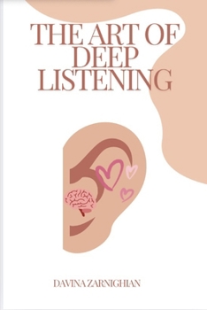 The Art Of Deep Listening