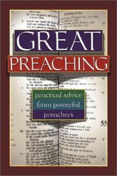 Paperback Great Preaching: Practical Advice from Powerful Preachers Book