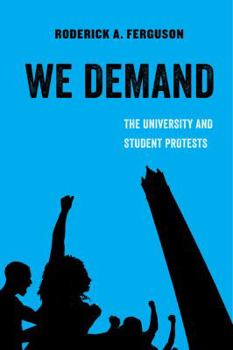 We Demand: The University and Student Protests - Book  of the American Studies Now: Critical Histories of the Present