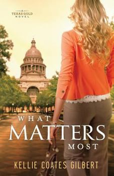 What Matters Most - Book #4 of the Texas Gold
