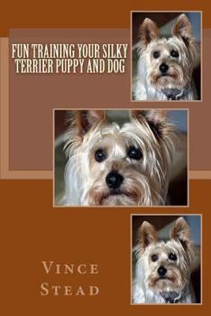 Paperback Fun Training your Silky Terrier Puppy and Dog Book