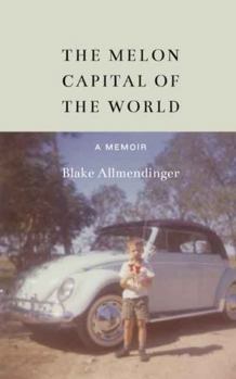 Hardcover The Melon Capital of the World: A Memoir Book