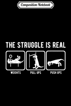 Composition Notebook: T-Rex funny Christmas or Xmas the struggle Journal/Notebook Blank Lined Ruled 6x9 100 Pages