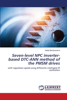 Paperback Seven-level NPC inverter-based DTC-ANN method of the PMSM drives Book