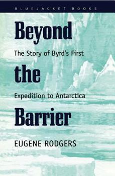 Paperback Beyond the Barrier: The Story of Byrd's First Expedition to Antarctica Book