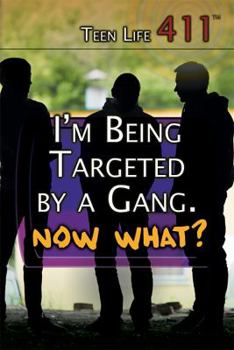 I'm Being Targeted by a Gang. Now What? - Book  of the Teen Life 411: set 4