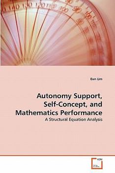Paperback Autonomy Support, Self-Concept, and Mathematics Performance Book