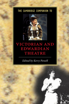 Paperback The Cambridge Companion to Victorian and Edwardian Theatre Book