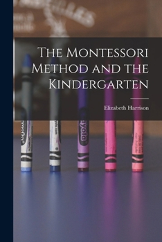 Paperback The Montessori Method and the Kindergarten Book