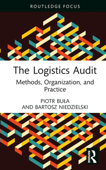 Hardcover The Logistics Audit: Methods, Organization, and Practice Book