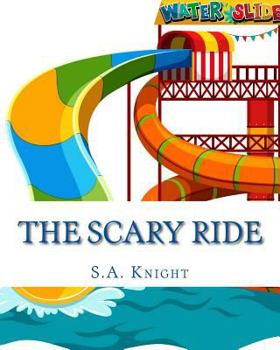 Paperback The Scary Ride: Fun book for pre-school to first graders Book