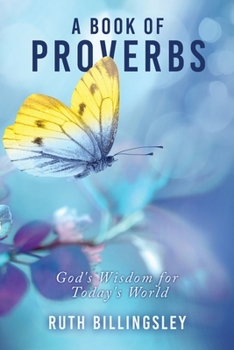 Paperback A Book of Proverbs: God's Wisdom for Today's World Book