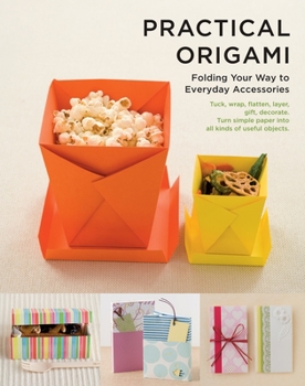 Paperback Practical Origami: Folding Your Way to Everyday Accessories Book