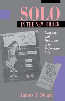 Hardcover Solo in the New Order: Language and Hierarchy in an Indonesian City Book