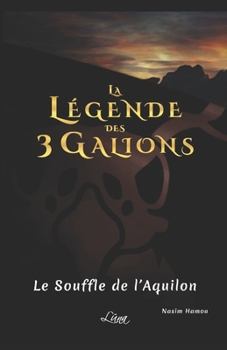 Paperback La Légende des 3 Galions Tome 1: Le Souffle de l'Aquilon [French] Book