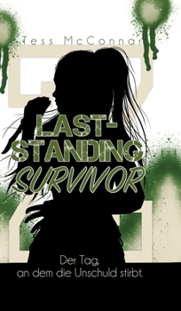 Z- Last-Standing Survivor: Der Tag, an dem die Unschuld stirbt. (Band 2) (German Edition)