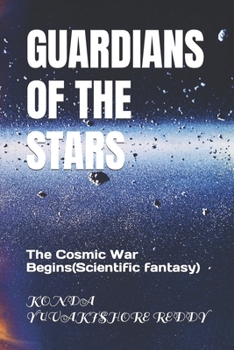 GUARDIANS OF THE STARS: The Cosmic War Begins