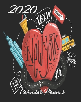 2020 New York Calendar Planner: Black | 2020 NYC The Big Apple Calendar Organizer | Monthly | Weekly | Year At A Glance | 67 Pages | 8 x 10 Inch Notebook